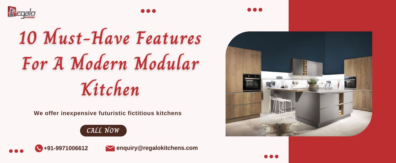 10 Must-Have Features For A Modern Modular Kitchen
