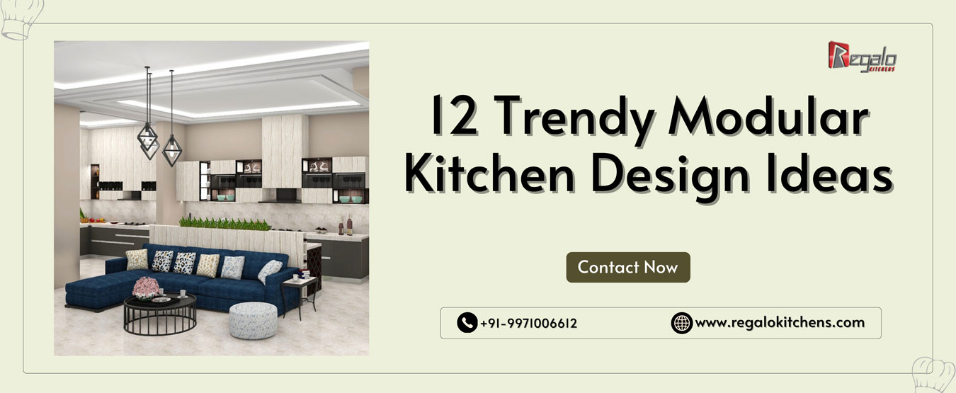 12 Trendy Modular Kitchen Design Ideas