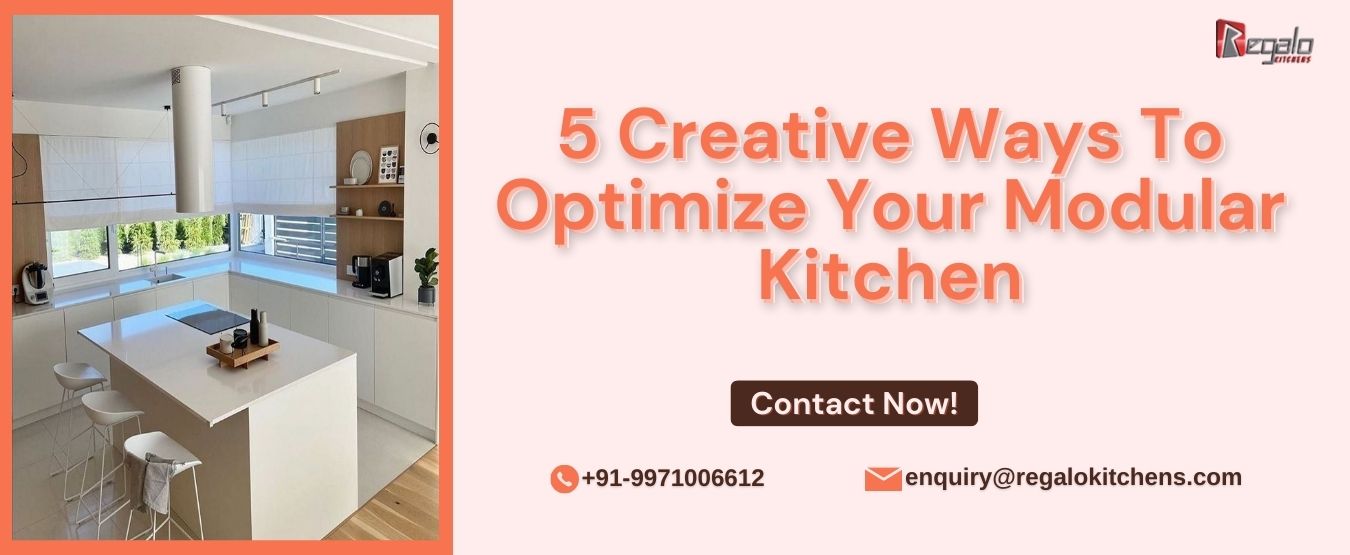 5 Creative Ways To Optimize Your Modular Kitchen