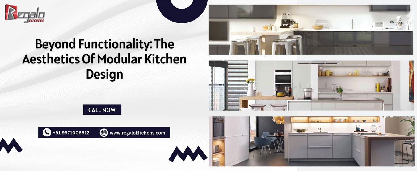 Beyond Functionality: The Aesthetics Of Modular Kitchen Design