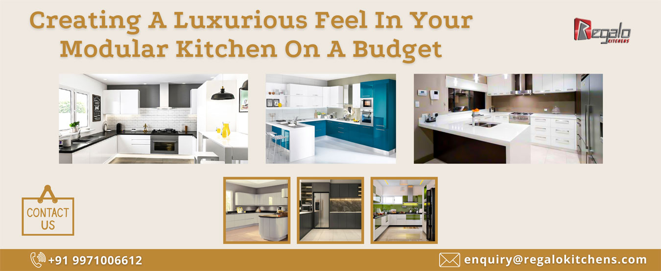 Creating A Luxurious Feel In Your Modular Kitchen On A Budget