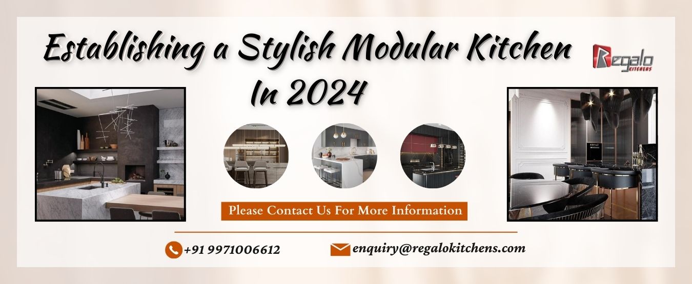 Establishing a Stylish Modular Kitchen In 2024