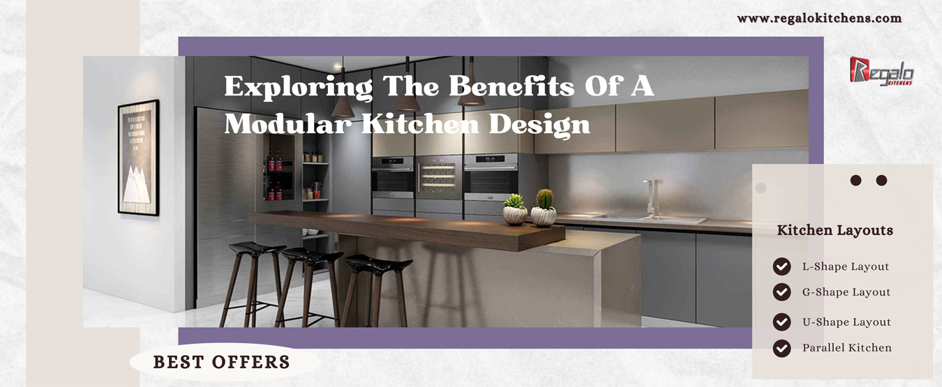 Benefits Of A Modular Kitchen Design | Regalo Kitchens