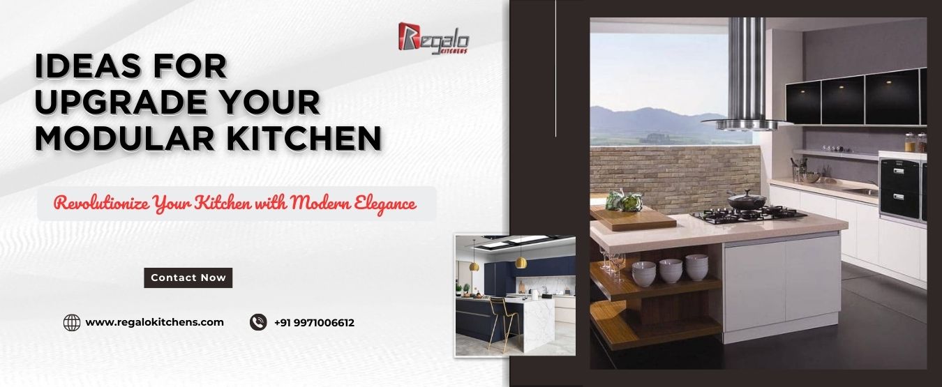 Ideas for Upgrade Your Modular Kitchen