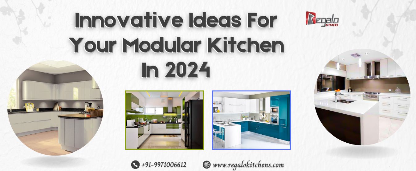 Innovative Ideas For Your Modular Kitchen In 2024
