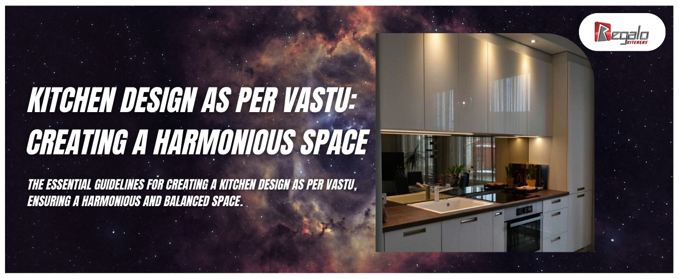 Kitchen Design as per Vastu: Creating a Harmonious Space