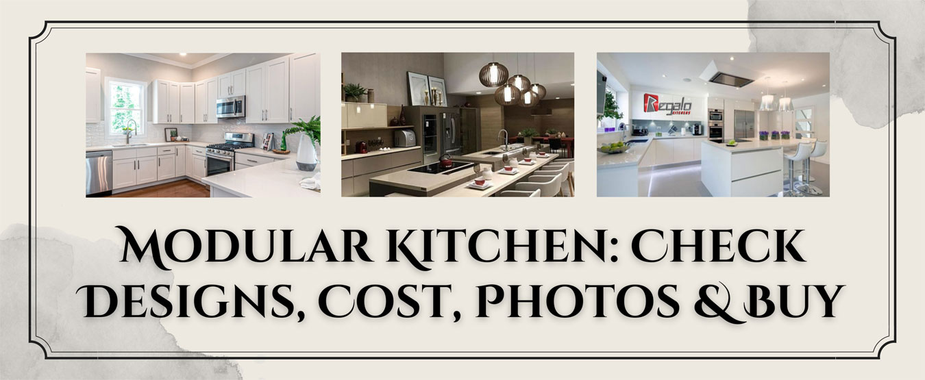 Modular Kitchen: Check Designs, Cost, Photos & Buy