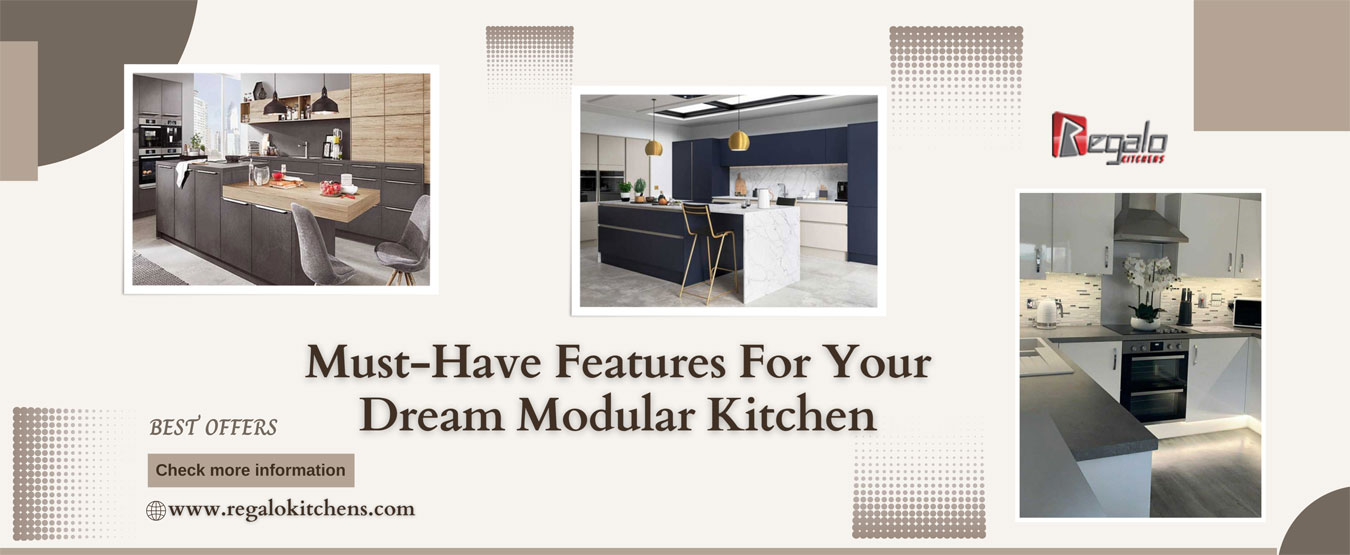 Must-Have Features For Your Dream Modular Kitchen