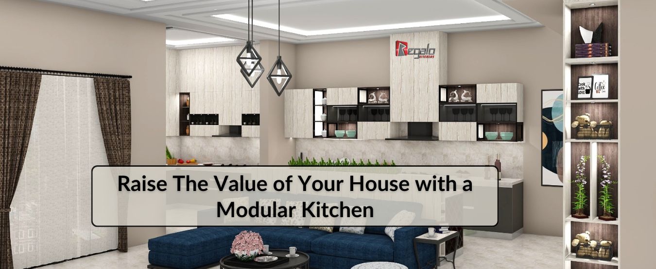 Raise The Value of Your House with a Modular Kitchen