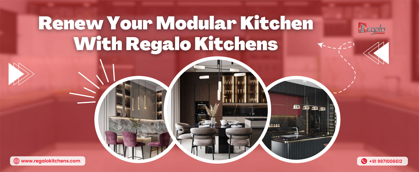 Renew Your Modular Kitchen With Regalo Kitchens