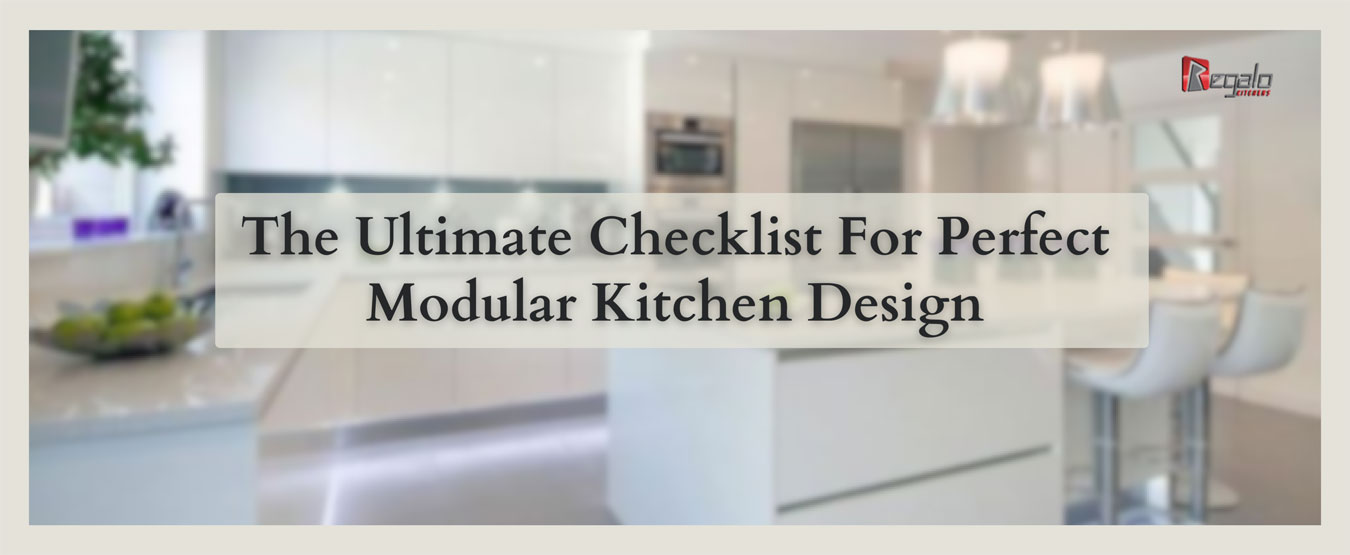 The Ultimate Checklist For Perfect Modular Kitchen Design