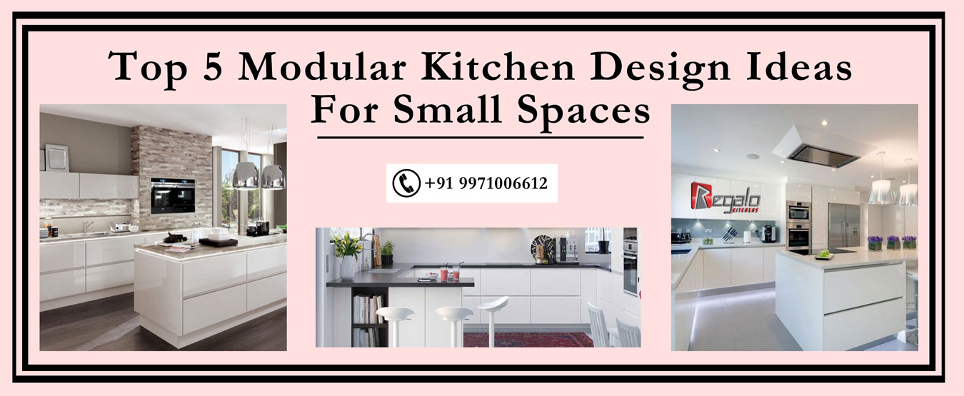 Top 5 Modular Kitchen Design Ideas For Small Spaces