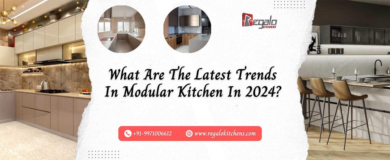 What Are The Latest Trends In Modular Kitchen In 2024?