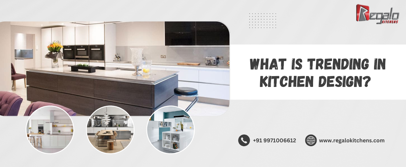 What is Trending in Kitchen Design?