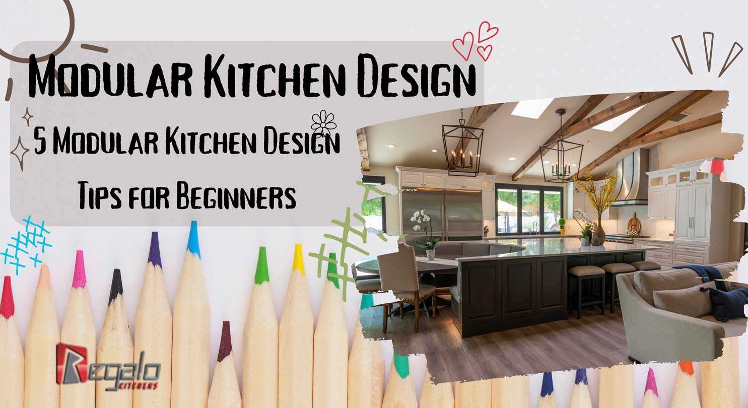 5 Modular Kitchen Design Tips for Beginners